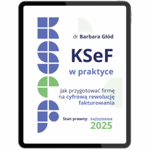 E-book: KSeF w praktyce - Jak przygotować firmę na cyfrową rewolucję fakturowania